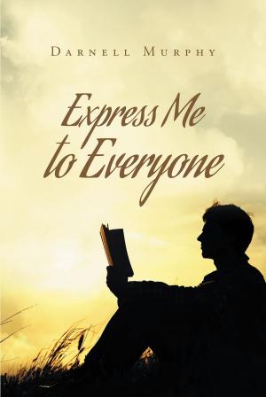 Cover of the book Express Me to Everyone by Janet Gillespie-Orsborn