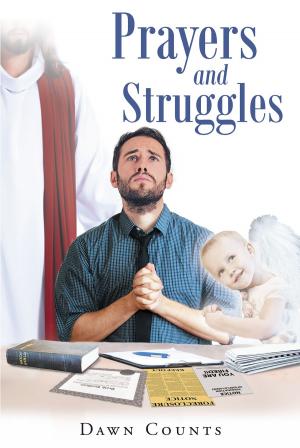 Cover of the book Prayers and Struggles by Dale Anthony, Rachael Anthony