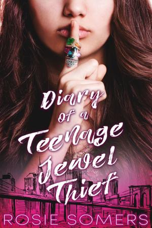 Cover of Diary of a Teenage Jewel Thief by Rosie Somers, Entangled Publishing, LLC