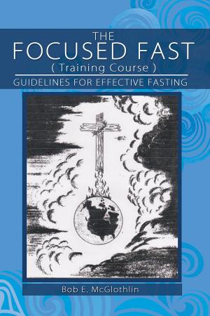 Cover of the book The Focused Fast Training Course by Dr. George D. Naike, Ph.d., Frc.