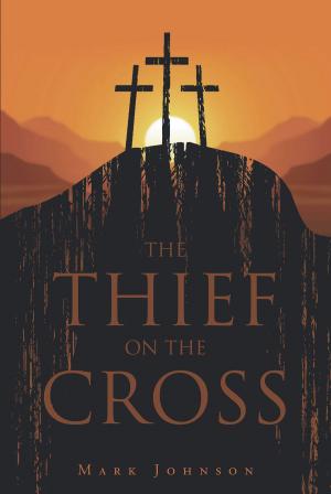 Cover of the book The Thief On The Cross by M. A. Benjamin
