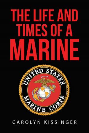Cover of the book The Life and Times of a Marine by Pam Hammer
