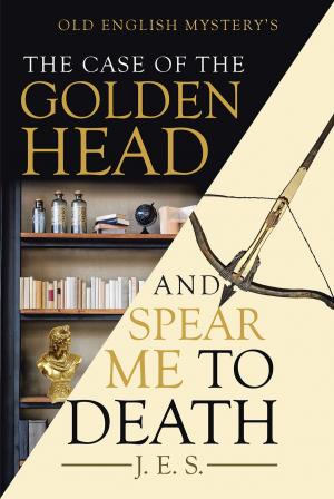 Cover of the book The Case of the Golden Head and Spear Me to Death by Richard Wayne Hatley