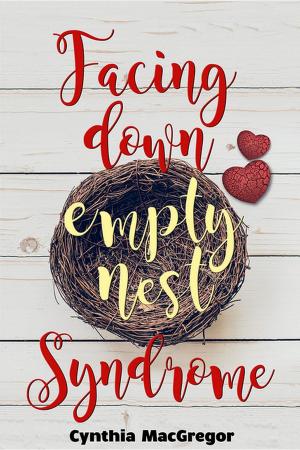 Cover of the book Facing Down Empty Nest Syndrome by Anya Hayes, Dr Rachel Andrew