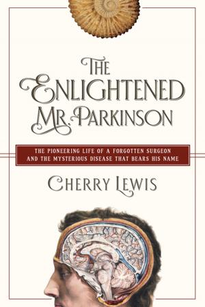 Cover of The Enlightened Mr. Parkinson: The Pioneering Life of a Forgotten Surgeon