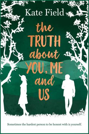 Cover of the book The Truth About You, Me, and Us by Fiona Phillips