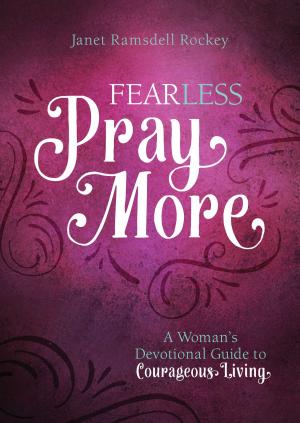 Cover of the book Fear Less, Pray More by Wanda E. Brunstetter