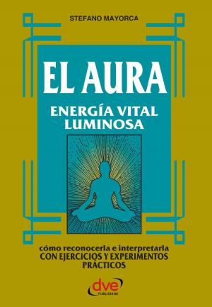 Cover of the book El Aura. Energía vital luminosa by Ana María Calera