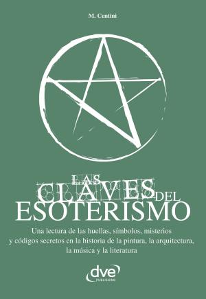Cover of the book Las Claves del Esoterismo by Marie Gosset