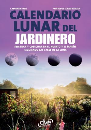 Cover of the book Calendario lunar del jardinero by Marion Bernard, Robert Wilson