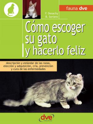 Cover of the book Cómo escoger su gato y hacerlo feliz by Florence Desachy