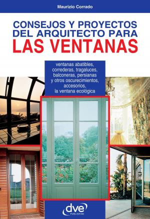 Cover of the book CONSEJOS Y PROYECTOS DEL ARQUITECTO PARA LAS VENTANAS by Florence Desachy
