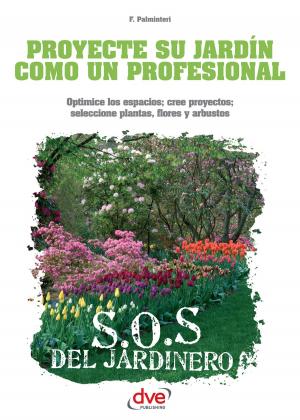 Cover of the book Proyecte su jardín como un profesional by Paola Bastasin, Lucia Ceresa, Anna Prandoni
