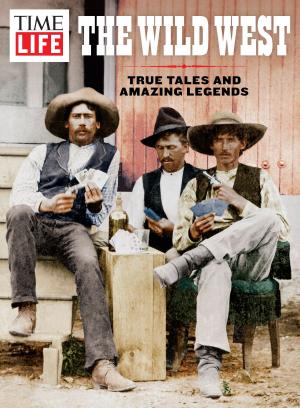 Cover of the book TIME-LIFE The Wild West by The Editors of LIFE