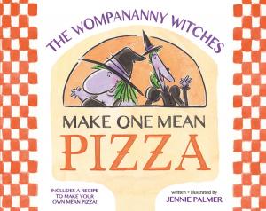 Cover of the book The Wompananny Witches Make One Mean Pizza by Edwin Fenne