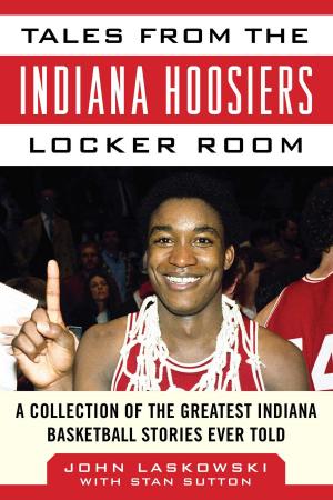 Cover of the book Tales from the Indiana Hoosiers Locker Room by Steve Bisheff