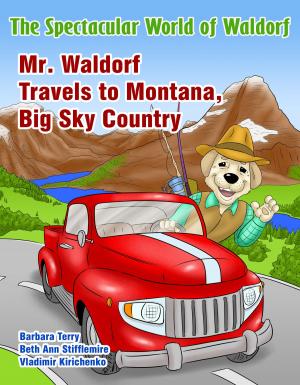 Book cover of The Spectacular World of Waldorf: Mr. Waldorf Travels to Montana, Big Sky Country