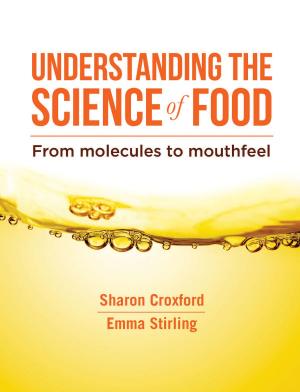 Cover of the book Understanding the Science of Food by Tanya Hennessy