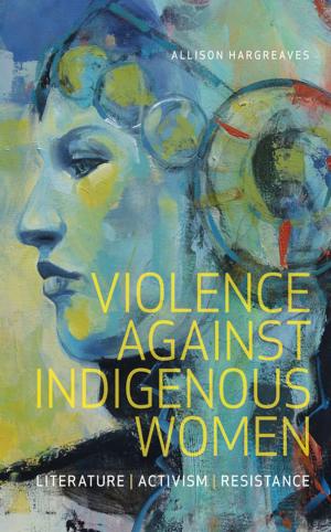 Cover of the book Violence Against Indigenous Women by Marlene Kadar, Susanna Egan