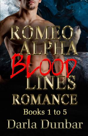 Cover of the book Romeo Alpha Blood Lines Romance Complete Series by Darla Dunbar