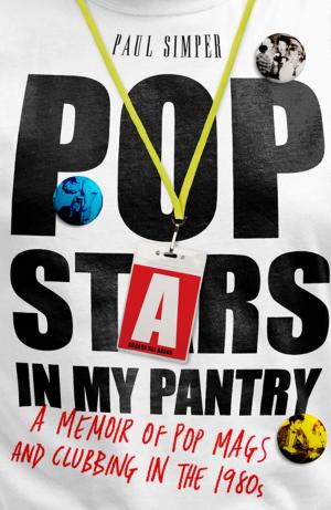 Cover of the book Pop Stars in My Pantry by Stuart Ashen