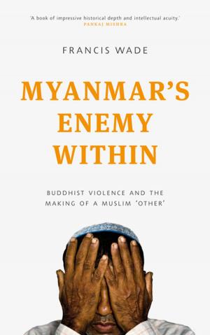 Cover of the book Myanmar's Enemy Within by 