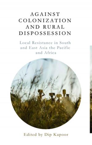 Cover of the book Against Colonization and Rural Dispossession by John Reynolds