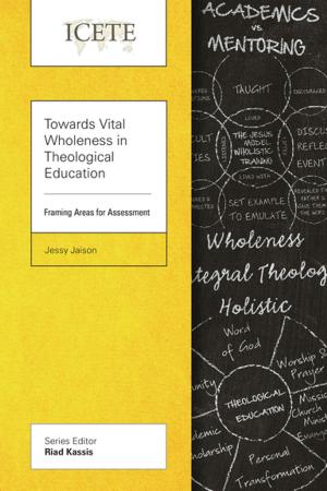 Cover of the book Towards Vital Wholeness in Theological Education by David Zac Niringiye