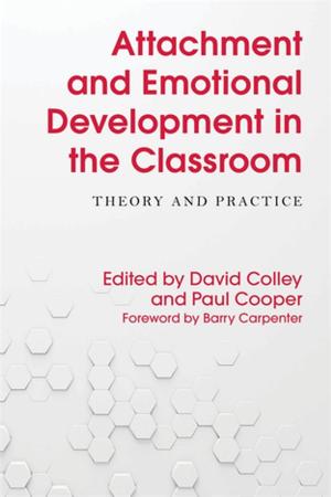 Cover of the book Attachment and Emotional Development in the Classroom by Brigid Daniel, Sally Wassell, Robbie Gilligan