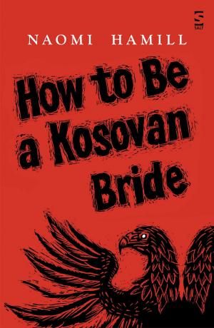 Cover of the book How To Be a Kosovan Bride by Chris Emery