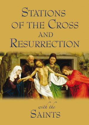 Cover of the book Stations of the Cross & Resurrection with the Saints by P Tierney