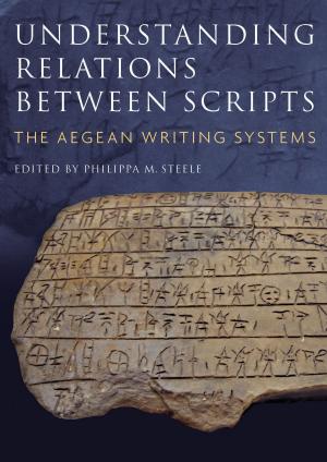 Cover of the book Understanding Relations Between Scripts by Stephen Aldhouse-Green, Rick Peterson, Elizabeth A. Walker