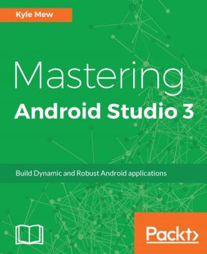 Cover of the book Mastering Android Studio 3 by Ved Antani, Stoyan Stefanov