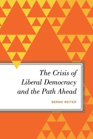Cover of the book The Crisis of Liberal Democracy and the Path Ahead by Louise Richardson-Self