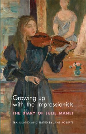 Cover of the book Growing Up with the Impressionists by Jacky Kilvington, Ali Wood