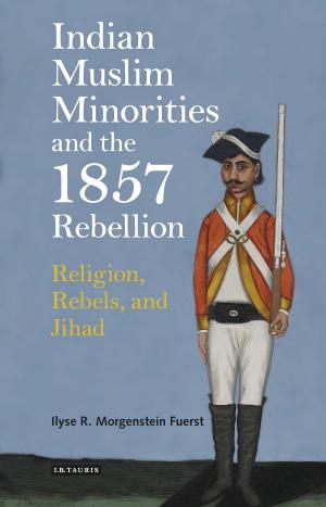 Cover of the book Indian Muslim Minorities and the 1857 Rebellion by Glen Loutzenhiser