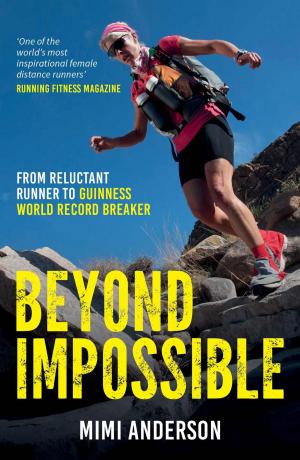 Cover of the book Beyond Impossible: From Reluctant Runner to Guinness World Record Breaker by Vicky Edwards