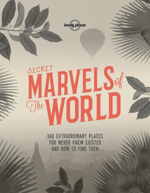 Cover of the book Secret Marvels of the World by Lonely Planet Food