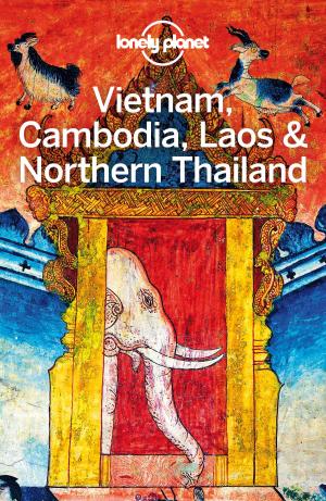 Book cover of Lonely Planet Vietnam, Cambodia, Laos & Northern Thailand