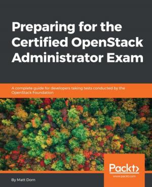 Cover of the book Preparing for the Certified OpenStack Administrator Exam by Daniel Gaspar, Jack Stouffer