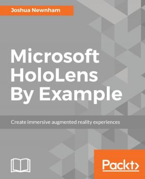 Cover of the book Microsoft HoloLens By Example by Hamidreza Sattari, Shameer Kunjumohamed