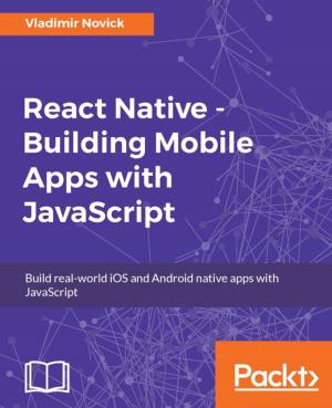 Cover of the book React Native - Building Mobile Apps with JavaScript by Michel van Zoest, Marcel van der Plas