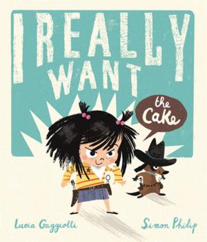 bigCover of the book I Really Want the Cake by 