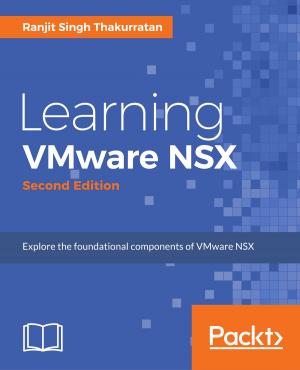 Cover of the book Learning VMware NSX - Second Edition by Abhijit Jana, Manish Sharma, Mallikarjuna Rao