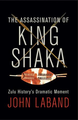 Cover of the book The Assassination of King Shaka by John Laband