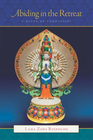 Cover of the book Abiding in the Retreat: A Nyung Nä Commentary by Lama Zopa Rinpoche