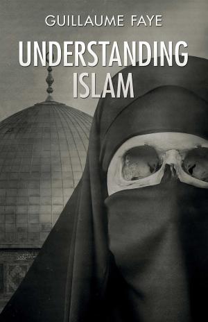 Cover of the book Understanding Islam by Tomislav Sunic, Alain de Benoist