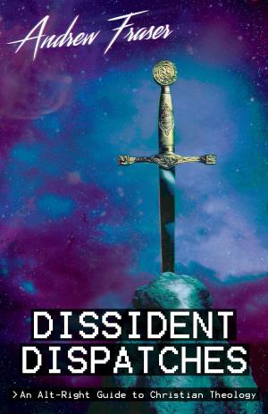 Cover of the book Dissident Dispatches by Jason Reza Jorjani