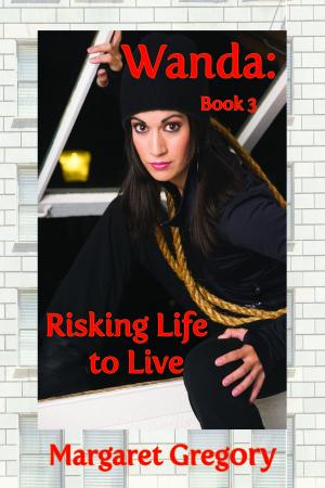Cover of the book Wanda: Risking Life to Live by Margaret Gregory