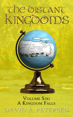 Book cover of The Distant Kingdoms Volume Six: A Kingdom Falls
